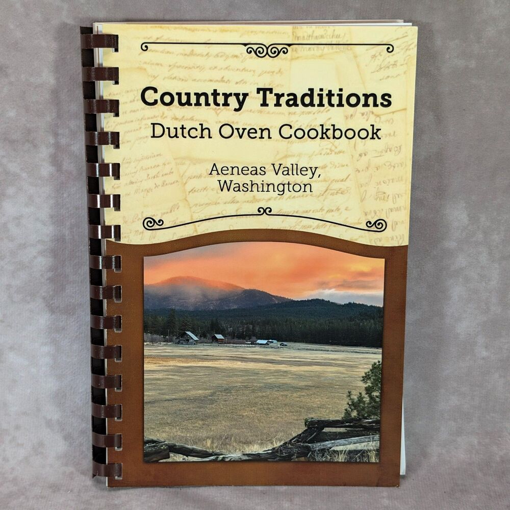 Country Traditions Dutch Oven Cookbook Aeneas Valley WA Recipes Matt Strong 2004